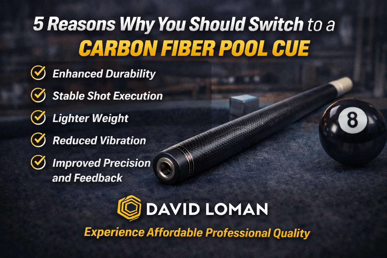 5 Reasons Why You Should Switch to a Carbon Fiber Pool Cue